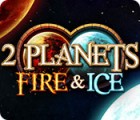 2 Planets Fire & Ice game 2 Planets Fire & Ice game