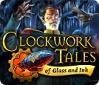 Clockwork Tales: Of Glass and Ink game