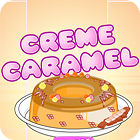 Creme Caramel game Creme Caramel game