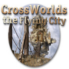 Crossworlds: The Flying City game