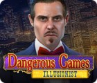 Dangerous Games: Illusionist game Dangerous Games: Illusionist game