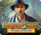 Dangerous Games: Prisoners of Destiny game Dangerous Games: Prisoners of Destiny game