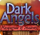 Dark Angels: Masquerade of Shadows game Dark Angels: Masquerade of Shadows game