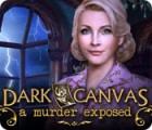Dark Canvas: A Murder Exposed game Dark Canvas: A Murder Exposed game