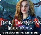 Dark Dimensions: Blade Master Collector's Edition game Dark Dimensions: Blade Master Collector's Edition game