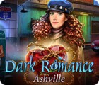 Dark Romance: Ashville game Dark Romance: Ashville game