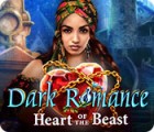 Dark Romance: Heart of the Beast game Dark Romance: Heart of the Beast game