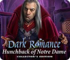 Dark Romance: Hunchback of Notre-Dame Collector's Edition game Dark Romance: Hunchback of Notre-Dame Collector's Edition game