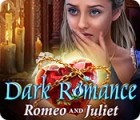 Dark Romance: Romeo and Juliet game Dark Romance: Romeo and Juliet game