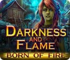 Darkness and Flame: Born of Fire game Darkness and Flame: Born of Fire game