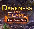 Darkness and Flame: The Dark Side game Darkness and Flame: The Dark Side game