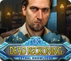 Dead Reckoning: Lethal Knowledge game Dead Reckoning: Lethal Knowledge game