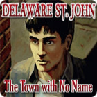 Delaware St. John: The Town with No Name game Delaware St. John: The Town with No Name game