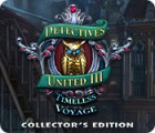 Detectives United III: Timeless Voyage Collector's Edition game Detectives United III: Timeless Voyage Collector's Edition game