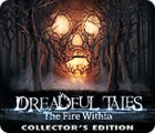 Dreadful Tales: The Fire Within Collector's Edition game Dreadful Tales: The Fire Within Collector's Edition game