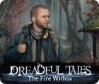 Dreadful Tales: The Fire Within game Dreadful Tales: The Fire Within game