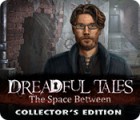 Dreadful Tales: The Space Between Collector's Edition game Dreadful Tales: The Space Between Collector's Edition game