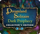 Dreamland Solitaire: Dark Prophecy Collector's Edition game Dreamland Solitaire: Dark Prophecy Collector's Edition game