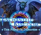 Enchanted Kingdom: The Fiend of Darkness game Enchanted Kingdom: The Fiend of Darkness game