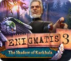 Enigmatis 3: The Shadow of Karkhala game Enigmatis 3: The Shadow of Karkhala game