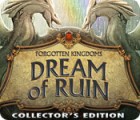 Forgotten Kingdoms: Dream of Ruin Collector's Edition game Forgotten Kingdoms: Dream of Ruin Collector's Edition game
