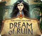 Forgotten Kingdoms: Dream of Ruin game Forgotten Kingdoms: Dream of Ruin game