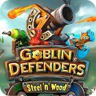 Goblin Defenders: Steel 'n' Wood game Goblin Defenders: Steel 'n' Wood game
