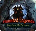 Haunted Legends: The Call of Despair game Haunted Legends: The Call of Despair game