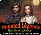 Haunted Legends: The Dark Wishes Collector's Edition game Haunted Legends: The Dark Wishes Collector's Edition game