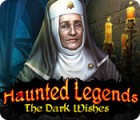 Haunted Legends: The Dark Wishes game Haunted Legends: The Dark Wishes game