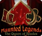 Haunted Legends: The Queen of Spades game