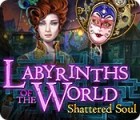 Labyrinths of the World: Shattered Soul game Labyrinths of the World: Shattered Soul game