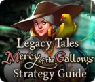 Legacy Tales: Mercy of the Gallows Strategy Guide game Legacy Tales: Mercy of the Gallows Strategy Guide game
