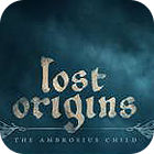 Lost Origins: The Ambrosius Child game