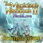The Magician's Handbook II: BlackLore Strategy Guide game The Magician's Handbook II: BlackLore Strategy Guide game