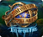 Mystery Tales: Eye of the Fire game Mystery Tales: Eye of the Fire game