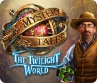 Mystery Tales: The Twilight World game Mystery Tales: The Twilight World game