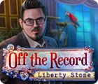 Off The Record: Liberty Stone game Off The Record: Liberty Stone game