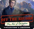 Off The Record: The Art of Deception Collector's Edition game Off The Record: The Art of Deception Collector's Edition game