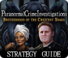 Paranormal Crime Investigations: Brotherhood of the Crescent Snake Strategy Guide game Paranormal Crime Investigations: Brotherhood of the Crescent Snake Strategy Guide game