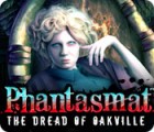 Phantasmat: The Dread of Oakville game Phantasmat: The Dread of Oakville game