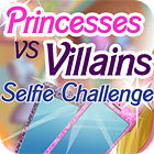 Princesses vs. Villains: Selfie Challenge game Princesses vs. Villains: Selfie Challenge game