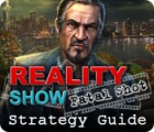 Reality Show: Fatal Shot Strategy Guide game