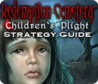 Redemption Cemetery: Children's Plight Strategy Guide game