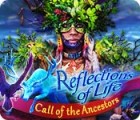 Reflections of Life: Call of the Ancestors game Reflections of Life: Call of the Ancestors game