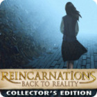 Reincarnations: Back to Reality Collector's Edition game Reincarnations: Back to Reality Collector's Edition game