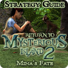 Return to Mysterious Island 2: Mina's Fate Strategy Guide game Return to Mysterious Island 2: Mina's Fate Strategy Guide game