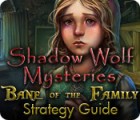 Shadow Wolf Mysteries: Bane of the Family Strategy Guide game