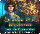 Shadow Wolf Mysteries: Under the Crimson Moon Collector's Edition game Shadow Wolf Mysteries: Under the Crimson Moon Collector's Edition game