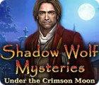 Shadow Wolf Mysteries: Under the Crimson Moon game Shadow Wolf Mysteries: Under the Crimson Moon game